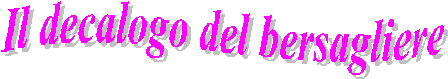 Il decalogo del bersagliere